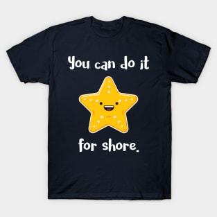 You Can Do It For Shore T-Shirt